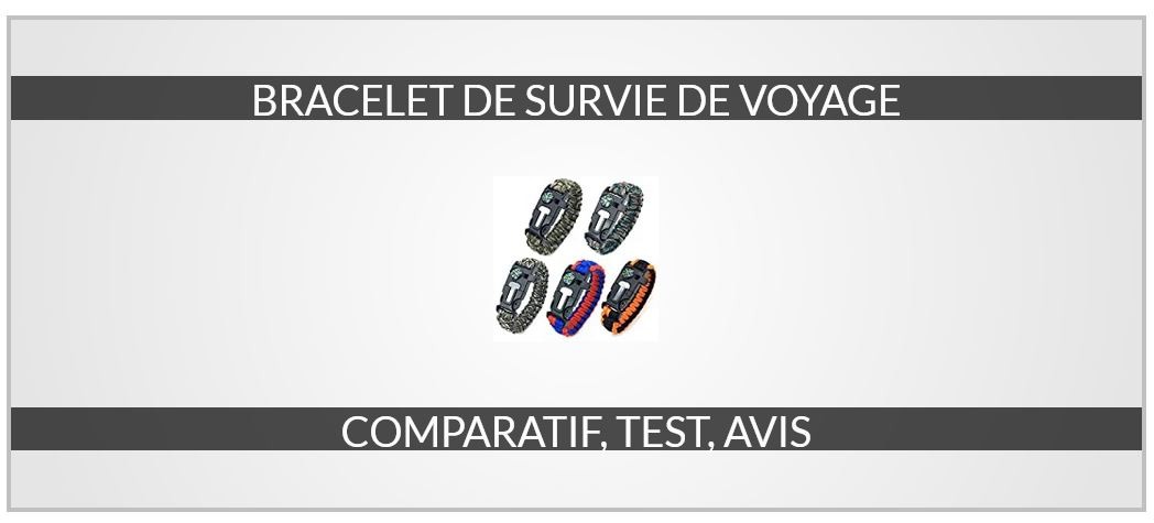 meilleur bracelet de survie de voyage