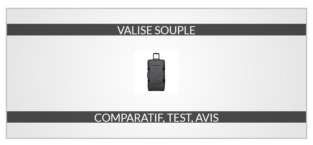 meilleure valise souple